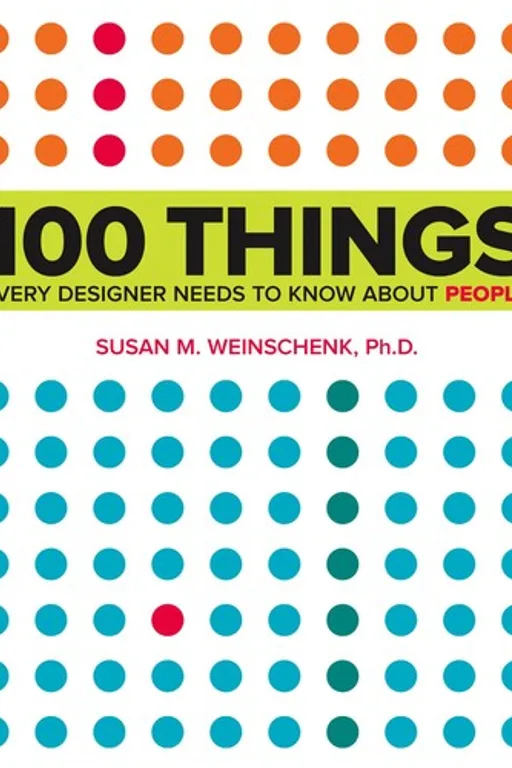 100 Things Every Designer Needs to Know About People