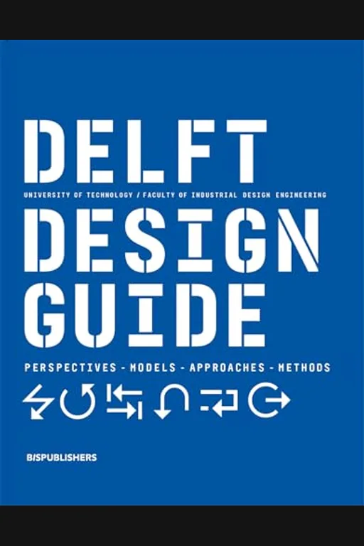 Delft Design Guide: Perspectives, Models, Approaches, Methods